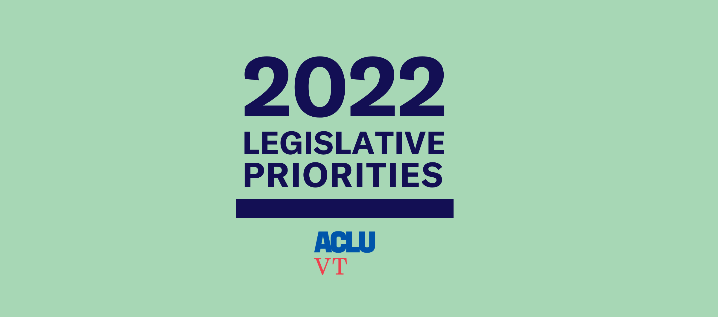 2022 Legislative Priorities; ACLU VT logo