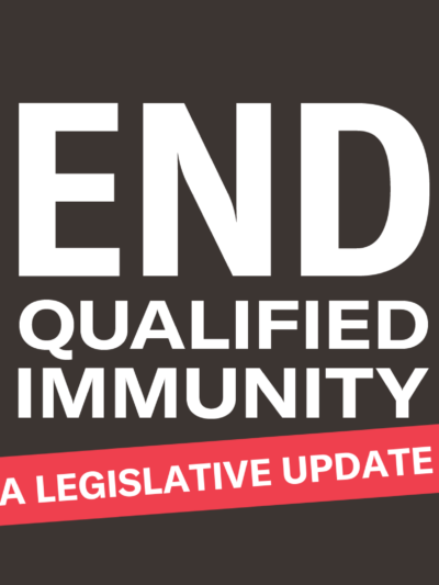 End Qualified Immunity: A Legislative Update