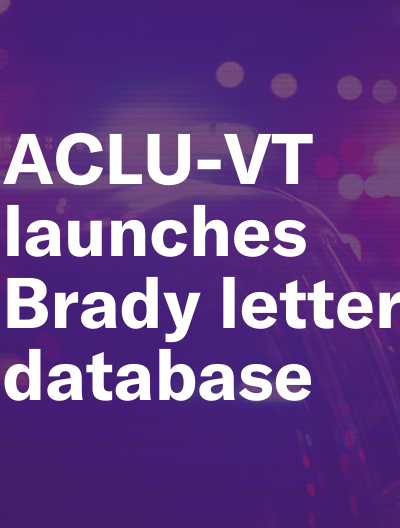 ACLU-VT launches Brady letter database