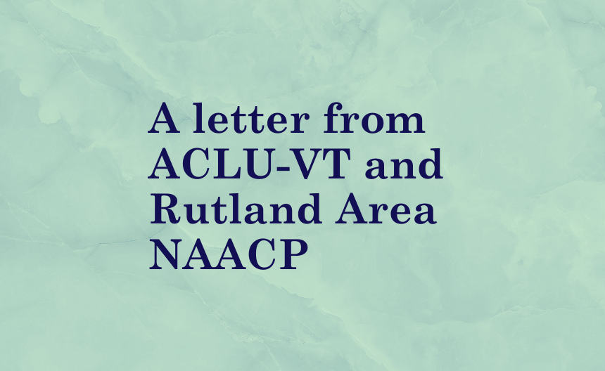 A letter from ACLU-VT and Rutland Area NAACP