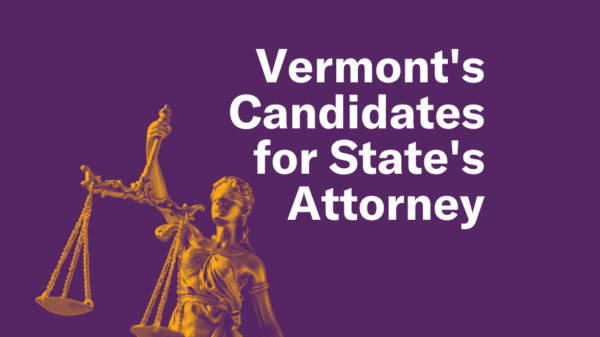 Vermont's Candidates for State's Attorney