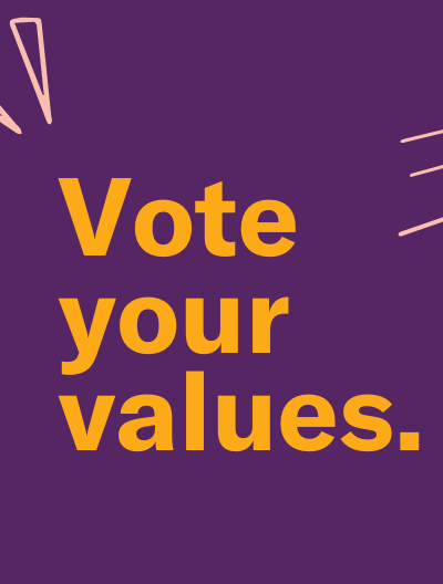 Vote your values.