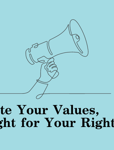 Vote your values, fight for your rights