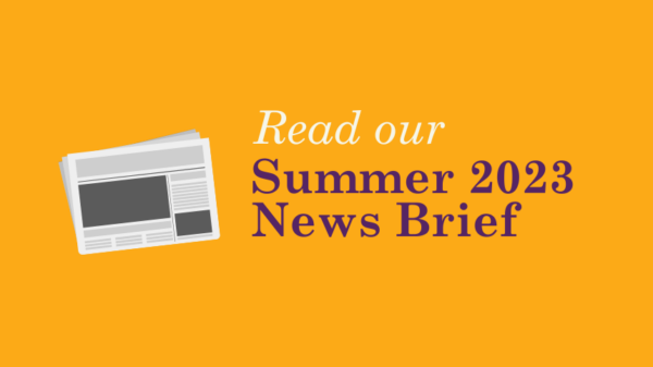 Summer 2023 news brief