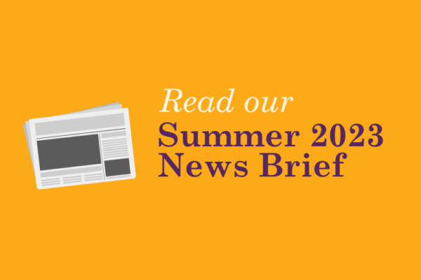 Summer 2023 news brief