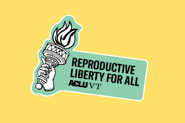 liberty torch icon and text that reads "Reproductive liberty for all. ACLU-VT"