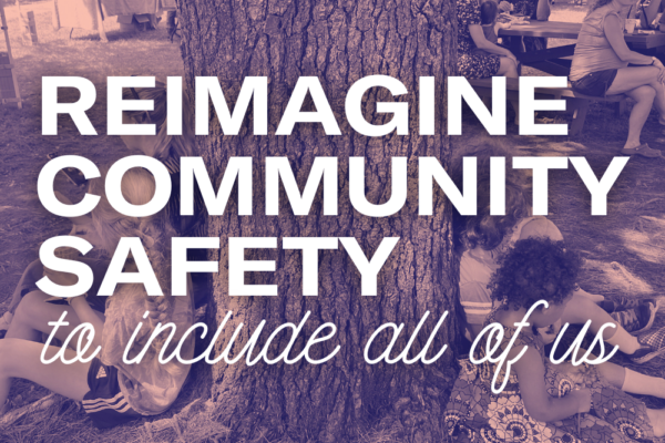 reimagine community safety to include all of us