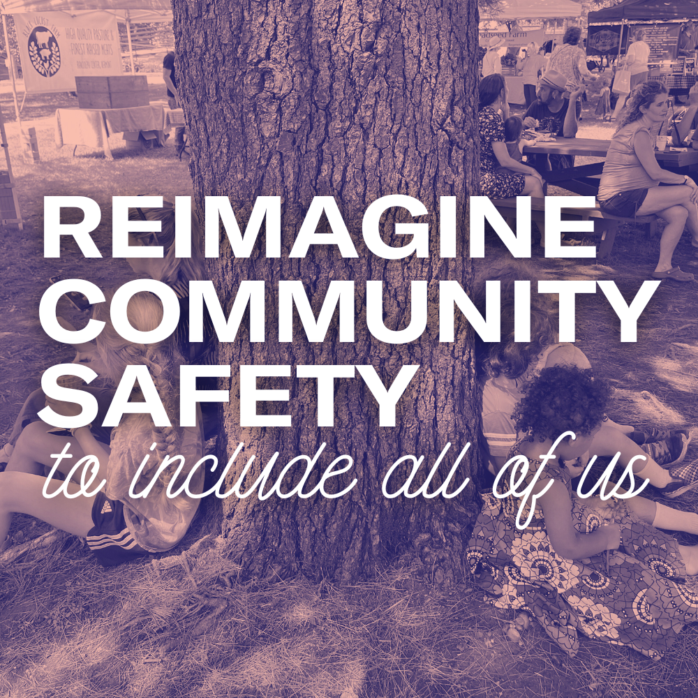 reimagine community safety to include all of us