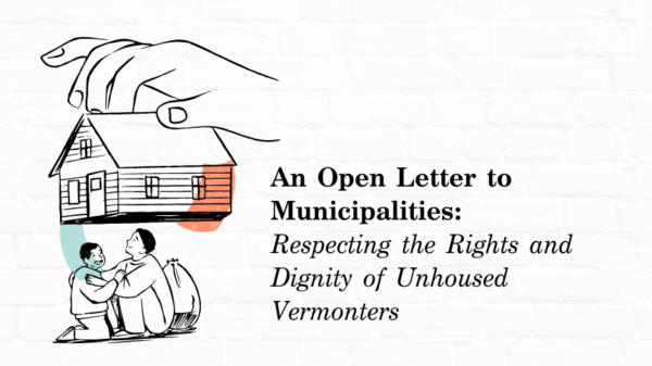 An Open Letter to Municipalities Respecting the Rights and Dignity of Unhoused Vermonters.png