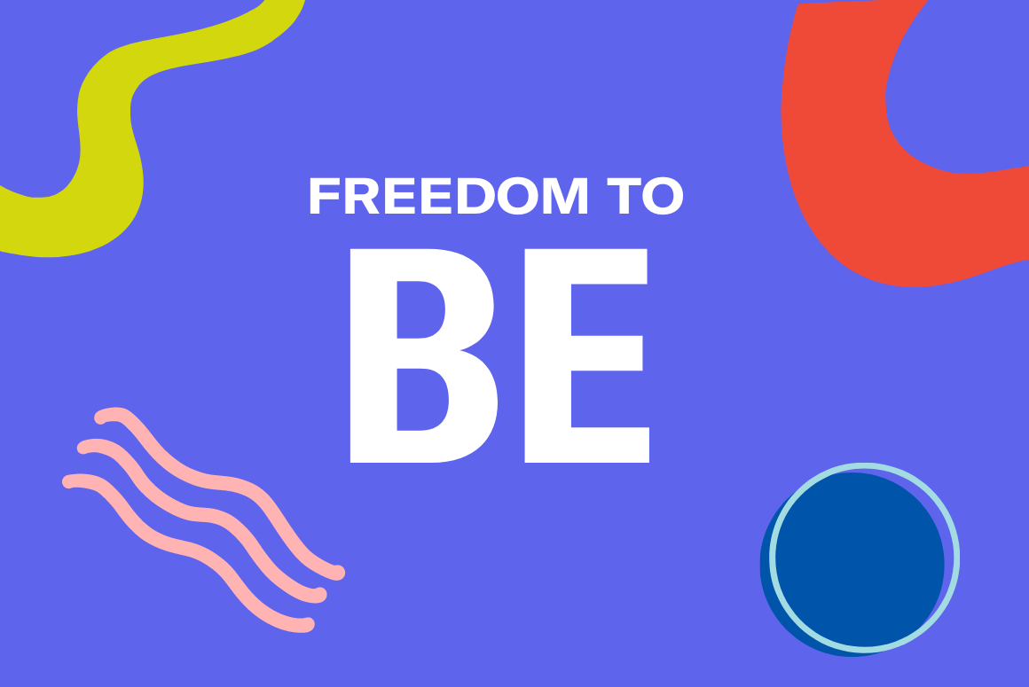 Freedom To Be