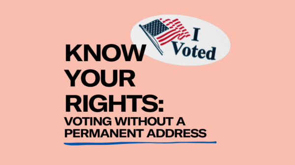 Know Your Rights: voting without a permanent address
