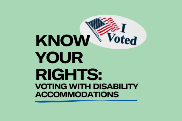 know your rights: voting with disability accommodations