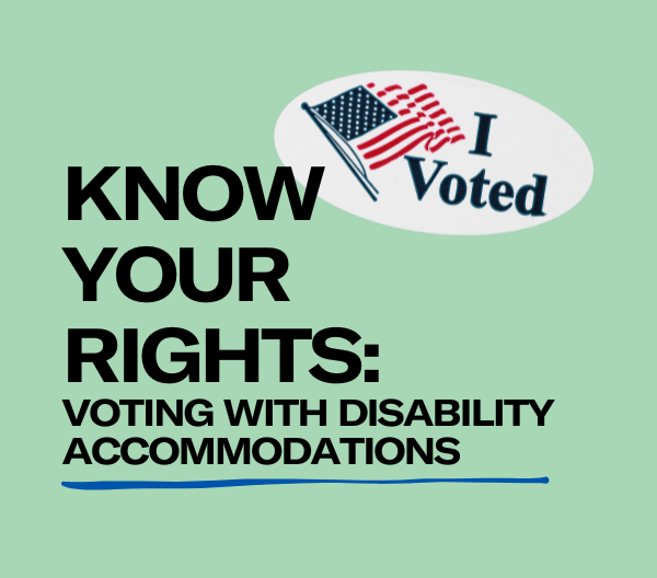 know your rights: voting with disability accommodations