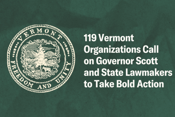 119 Vermont Organizations Call on Governor Scott and State Lawmakers to Take Bold Action