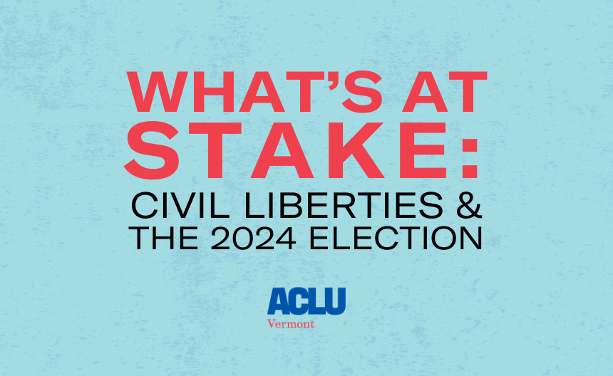 what's at stake: civil liberties & the 2024 election