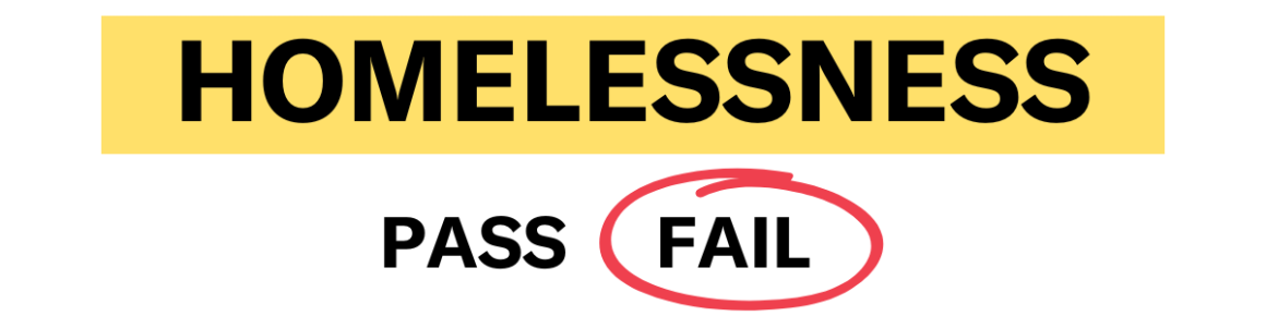 Homessless: Pass / Fail with Fail circled