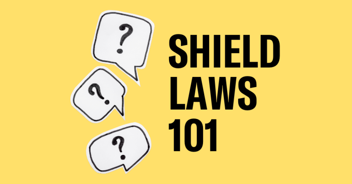 Shield Laws 101