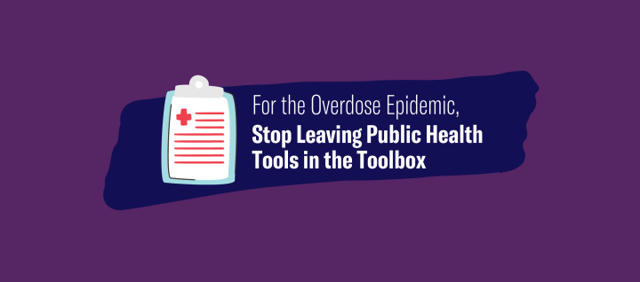 For the Overdose Epidemic, Stop Leaving Public Health Tools in the Toolbox.png