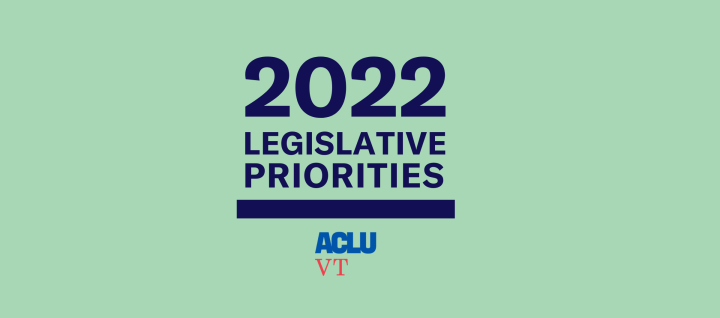 2022 Legislative Priorities; ACLU VT logo