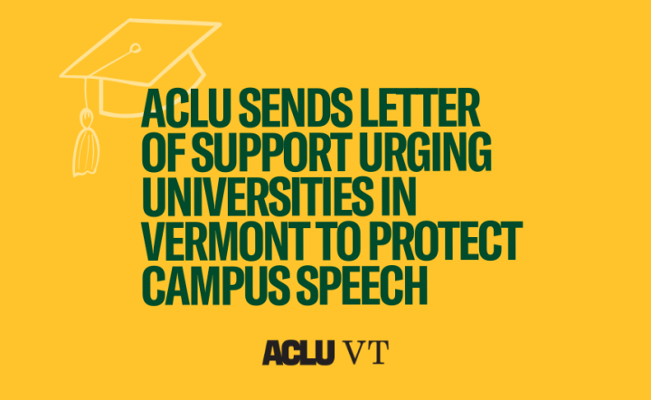ACLU SENDS LETTER OF SUPPORT URGING UNIVERSITIES IN VERMONT TO PROTECT CAMPUS SPEECH