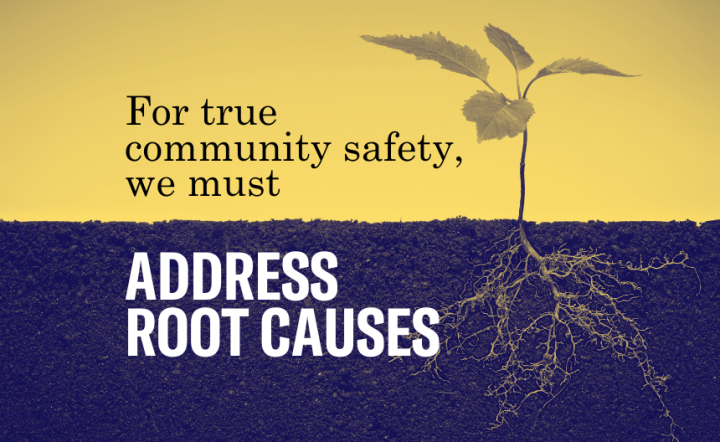 For true community safety, we must address root causes 