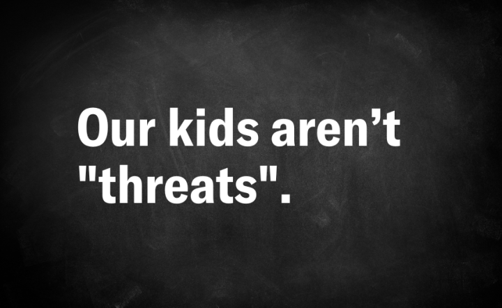 Our kids aren't threats