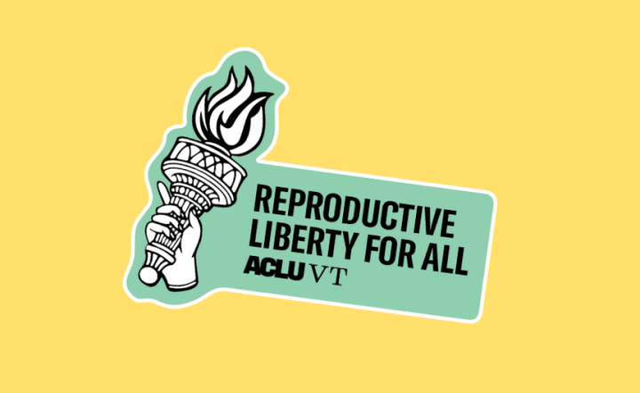 liberty torch icon and text that reads "Reproductive liberty for all. ACLU-VT"