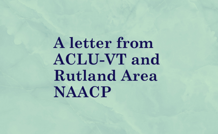A letter from ACLU-VT and Rutland Area NAACP