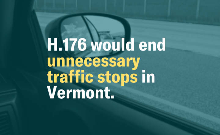 H.176 would end unnecessary traffic stops in Vermont.