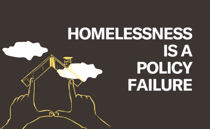 Homelessness is a policy failure