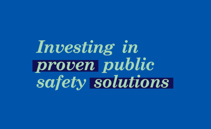 Investing in proven public safety solutions