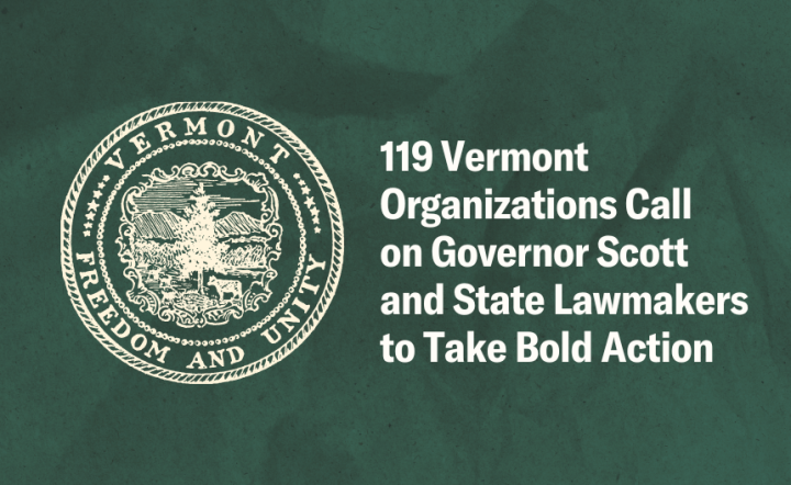 119 Vermont Organizations Call on Governor Scott and State Lawmakers to Take Bold Action