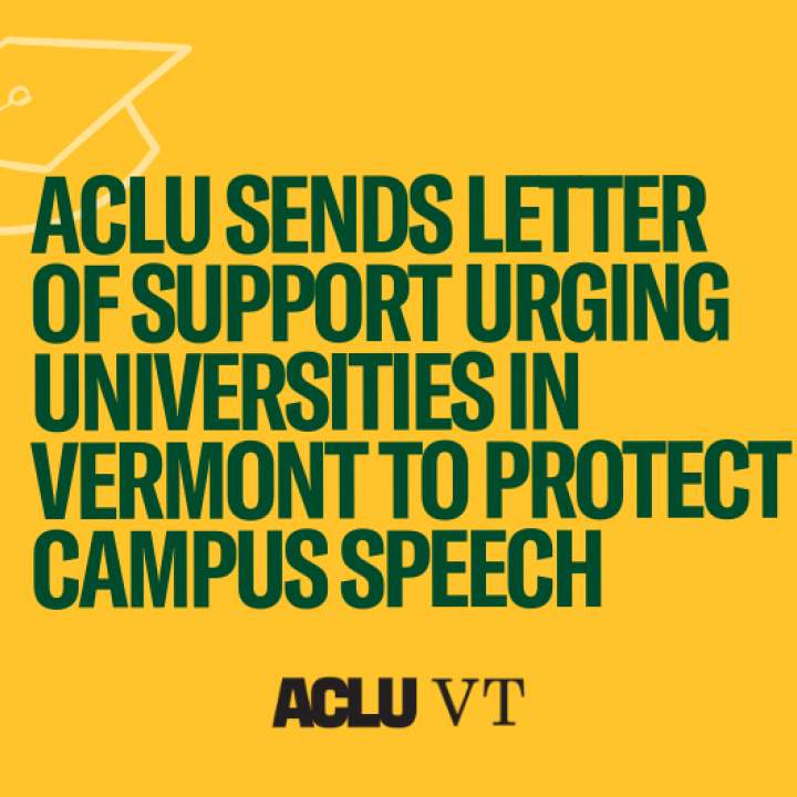 ACLU SENDS LETTER OF SUPPORT URGING UNIVERSITIES IN VERMONT TO PROTECT CAMPUS SPEECH