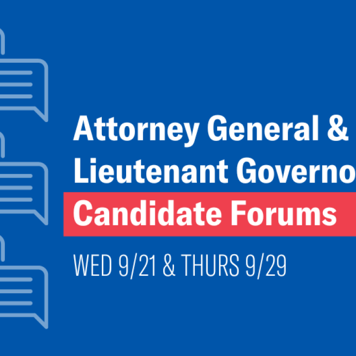Attorney General & Lieutenant Governor Candidate Forums Wed 9/21 & Thurs 9/29