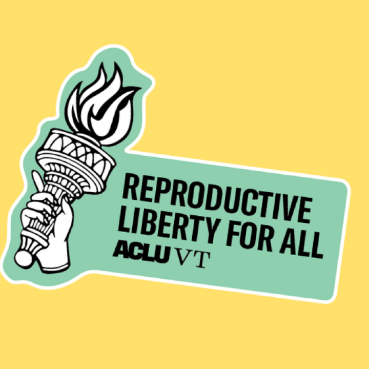 liberty torch icon and text that reads "Reproductive liberty for all. ACLU-VT"