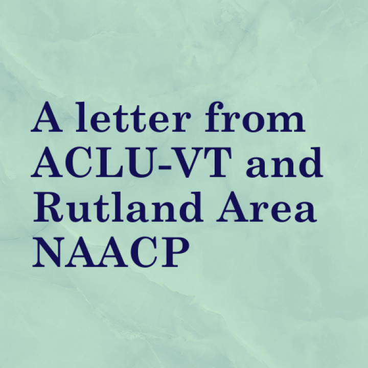 A letter from ACLU-VT and Rutland Area NAACP