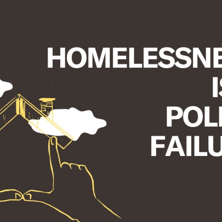 Homelessness is a policy failure