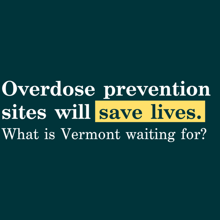 Overdose prevention sites will save lives. What is Vermont waiting for?