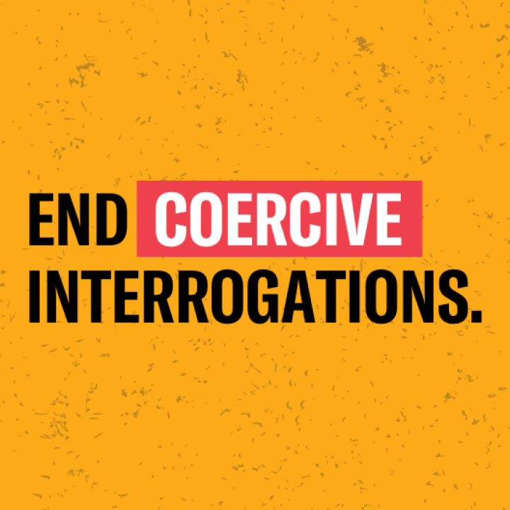 End coercive interrogations.