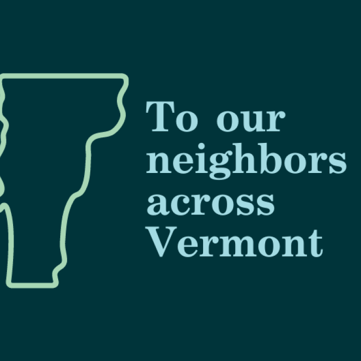 To our neighbors across Vermont