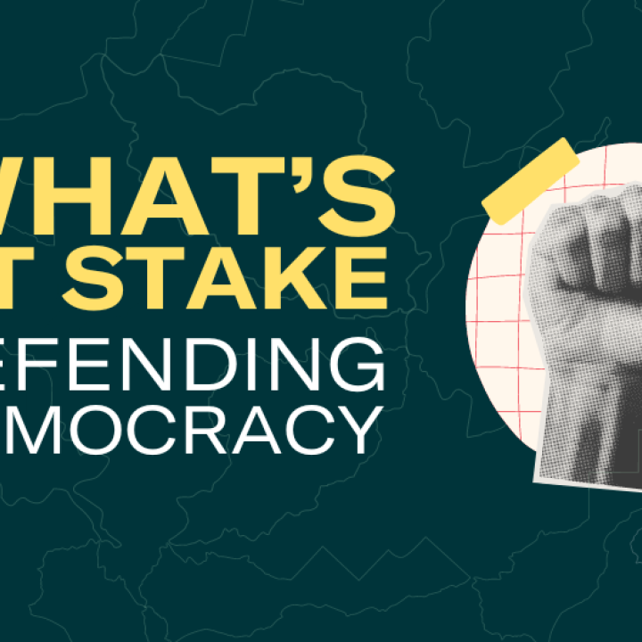 What's at stake: Defending democracy