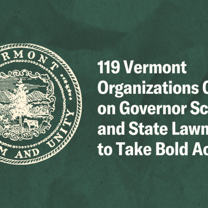 119 Vermont Organizations Call on Governor Scott and State Lawmakers to Take Bold Action